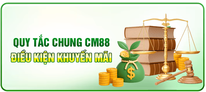 Nhà cái CM88 - Quy tắc & điều kiện nhận khuyến mãi